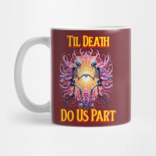 Two Skeletons Holding Hands Until Death Do Us Part Mug